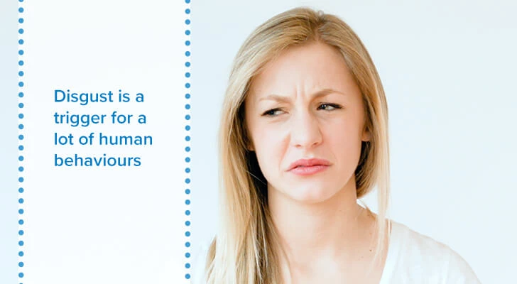 Disgust is a trigger for a lot of human behaviours