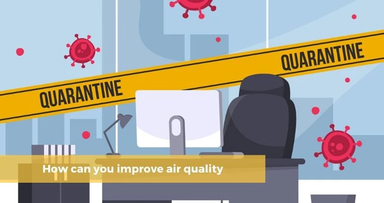 How can you improve air quality